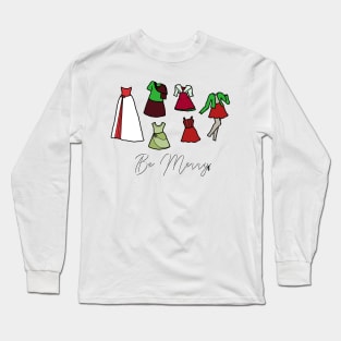 "Be Merry" Christmas Party Wardrobe Long Sleeve T-Shirt